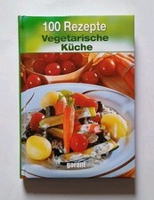 100 Rezepte - Vegetarische K�che - Garant Verlag - Gebundene Ausgabe