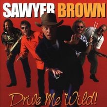Drive Me Wild von Sawyer Brown | CD | Zustand sehr gut