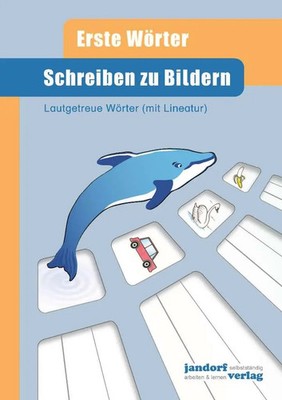 Schreiben zu Bildern | Erste Wörter - Lautgetreue Wörter (mit Lineatur) | 40 S.