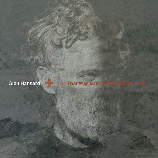 Glen Hansard All That Was East Is West Of Me Now CD New And Sealed