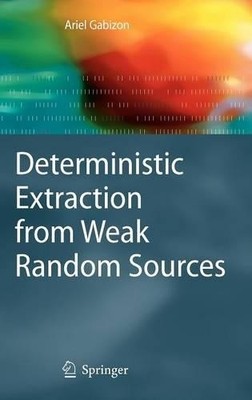 Deterministic Extraction from Weak Random Sources - 9783642149023