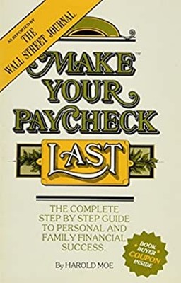 Make Your Paycheck Last : The Complete Step by Step Guide to Fina