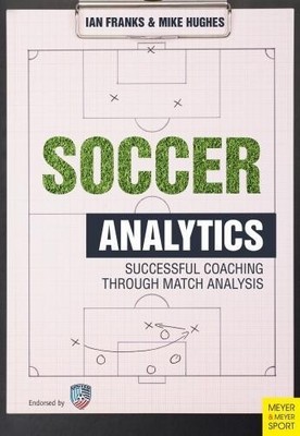 Soccer Analytics: Successful Coaching ... by Franks, Ian M. Paperback / softback