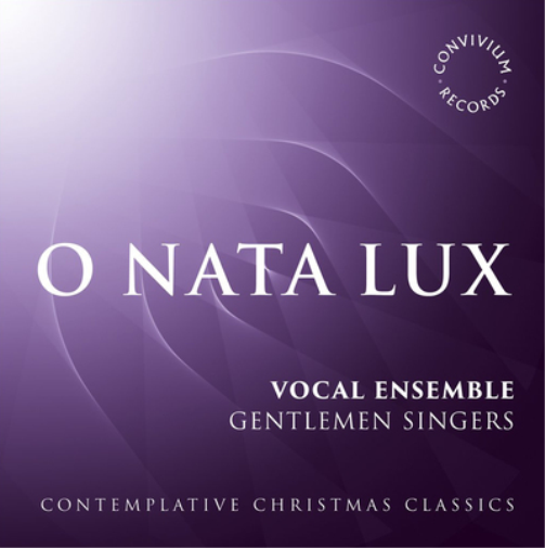 Gentlemen Singers O Nata Lux: Contemplative Christmas Classics (CD) Album
