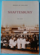SHAFTESBURY - ERIC OLSEN - TEMPUS PUBLISHING - 2011 - SOFTBACK