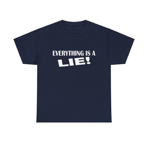 Camiseta Everything Is a Lie Cita Divertida Sarcástica Elección Política 2024 Camiseta  - Imagen 9 de 10