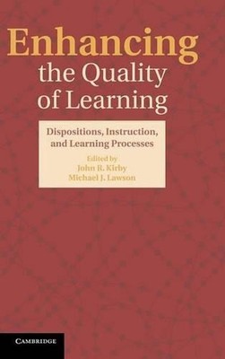 Enhancing the Quality of Learning: Dispositions, Instruction, and Learning Proce