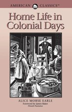 Alice Morse Earle (u. a.) | Home Life in Colonial Days | Taschenbuch | Englisch