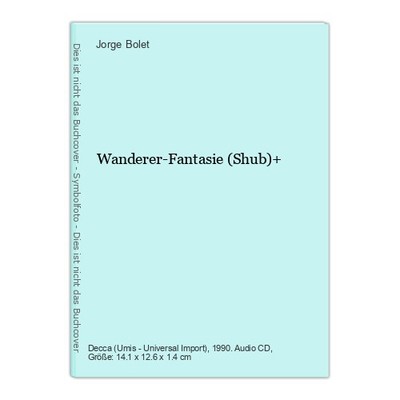 Wanderer-Fantasie (Shub)+ Bolet, Jorge: