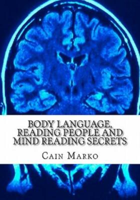 Body Language, Reading People And Mind Reading Secrets: How To Read Body La...