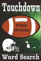 Touchdown: Football Word Search Puzzle Book 55 Puzzles 6X9