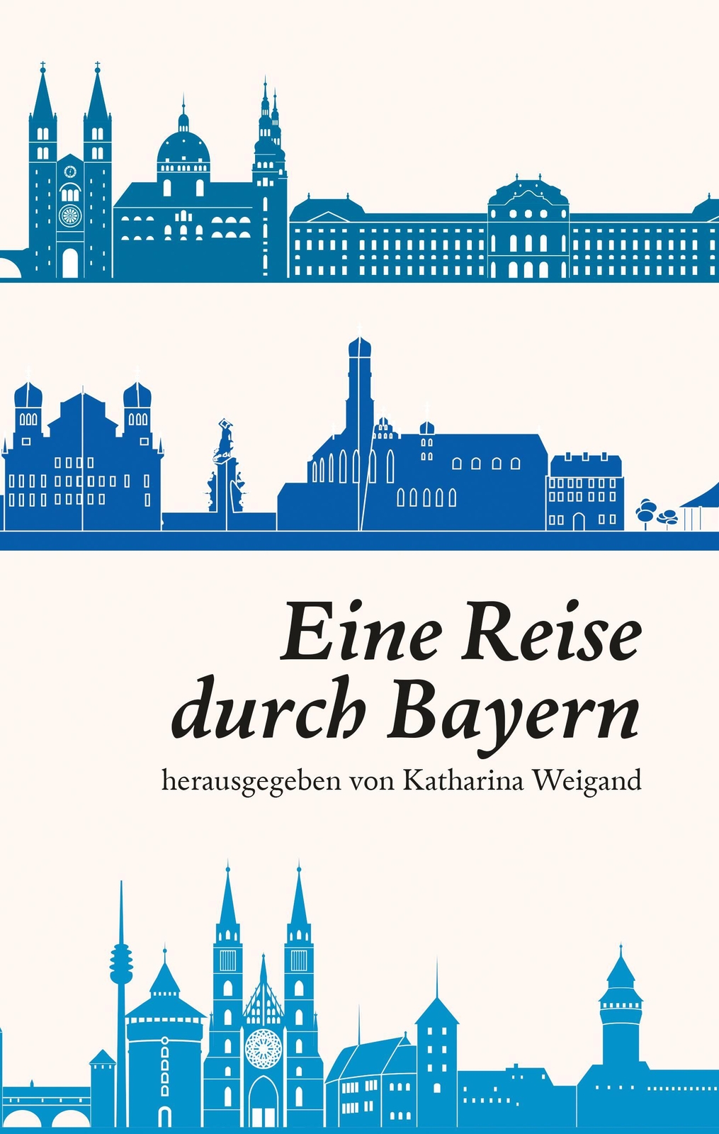 Thumbnail - Eine Reise Durch Bayern | Katharina Weigand | Deutsch | Taschenbuch |