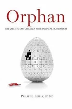 Orphan: The Quest to Save Children with Rare Genetic Disorders, Reilly, Philip R