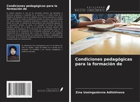 Zina Useingazievna Adilshinova | Condiciones PedagóGicas Para La FormacióN De