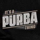 IT'S A PURBA THING T-SHIRT Name Nachname lustig Familie Geschenkidee