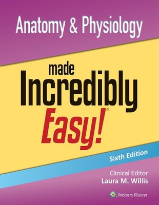 Anatomy & Physiology Made Incredibly Easy! by Laura Willis Paperback Book