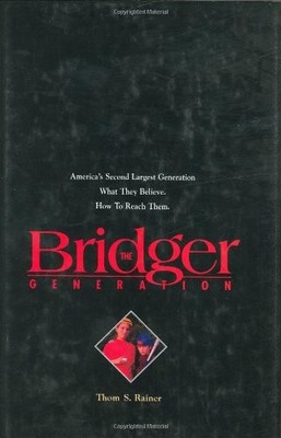 The Bridger Generation: America's Second Largest Generation, What They Belie...