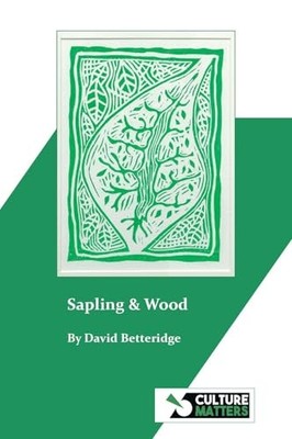 Sapling and Wood by David Betteridge 9781912710737 NEW Free UK Delivery