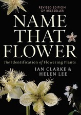 Name That Flower: The Identification of Flowering Plants by Ian Clarke (English)