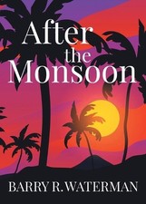 After The Monsoon by Barry R. Waterman Paperback Book