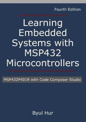 Learning Embedded Systems with MSP432 microcontrollers: MSP432P401R with Code