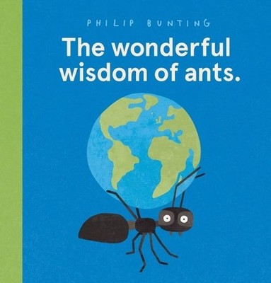 wonderful wisdom of ants. by Philip Bunting (English) Hardcover Book