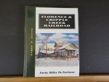 Florence & Cripple Creek Railroad  Forty Miles To Fortune Alan Lewis Hard cover