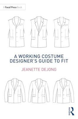 Jeanette deJong - A Working Costume Designer's Guide to Fit - Pape - X555z