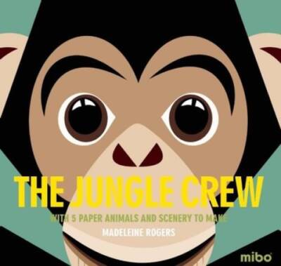 The Jungle Crew: With 5 Paper Animals and Scenery to Make (Mibo) - VERY GOOD