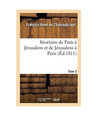 Itinéraire de Paris À Jérusalem Et de Jérusalem À Paris: En Allant Par La G