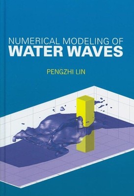 Numerical Modelling of Water Waves : An Introduction to Engineers and Scienti...