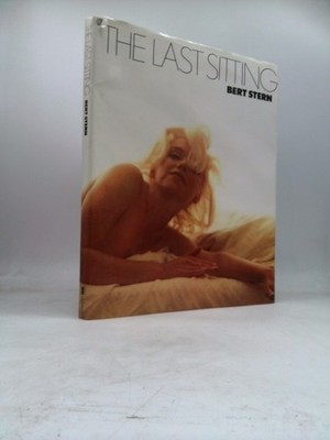 The Last Sitting  (1st Ed) by Bert Stern
