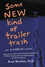 Some NEW Kind of Trailer Trash - Paperback By Blanton, Brad Dr - GOOD