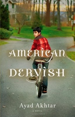 American Dervish: A Novel by Akhtar, Ayad