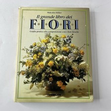 IL GRANDE LIBRO DEI FIORI - MALCOLM HILLIER - ed GORLICH 1989