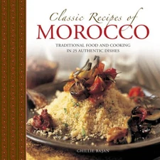 Classic Recipes of Morocco: Traditional Food and Cooking in 25 Authentic - GOOD