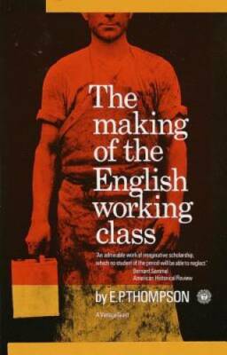 The Making of the English Working Class - Paperback By E. P. Thompson - GOOD