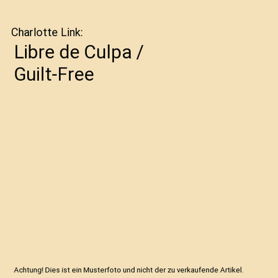 Libre de Culpa / Guilt-Free, Charlotte Link