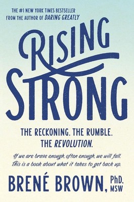 Rising Strong: The Reckoning. The Rumble. The Revolution. by Bren? Brown (Englis
