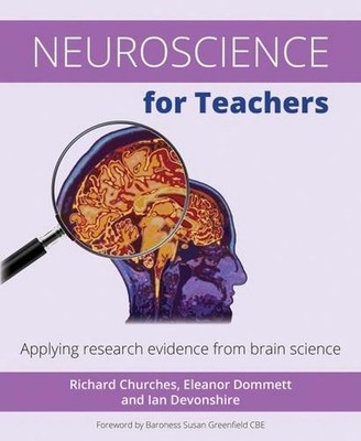 Neuroscience for Teachers: Applying research evidence from brain science by Rich
