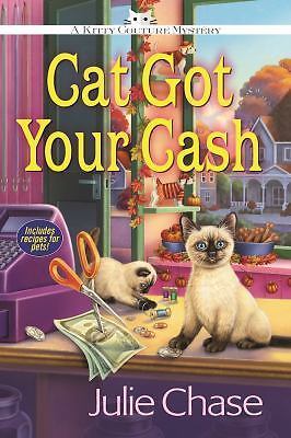 Cat Got Your Cash: A Kitty Couture Mystery, Chase, Julie, Very Good Book