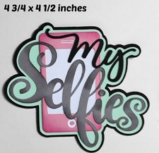 MY SELFIES GIRL TITLE scrapbook premade paper piecing 3D die cut by Rhonda