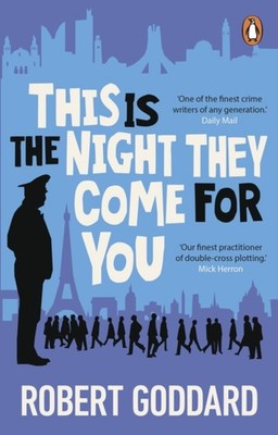 THIS IS THE NIGHT THEY COME FOR YOU by Robert Goddard Paperback Self Help