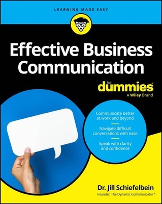 Effective Business Communication For Dummies Jill Schiefelbein