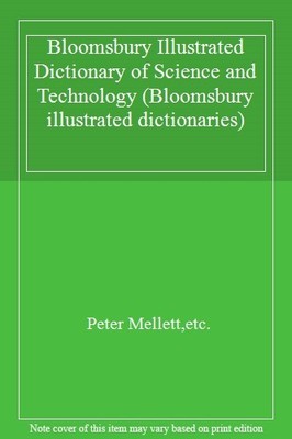 Bloomsbury Illustrated Dictionary of Science and Technology (B ,