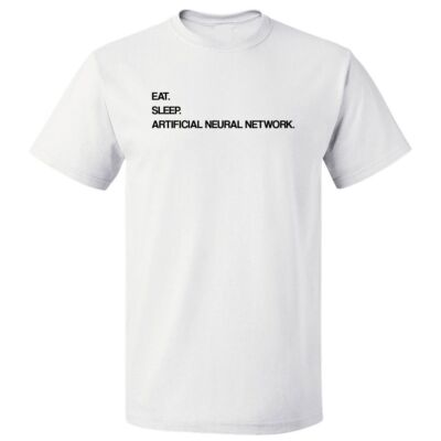Eat Sleep Artificial Neural Network T shirt Tee