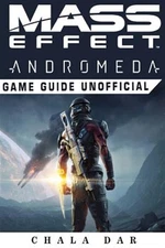 Mass Effect Andromeda Game Guide Unofficial, Paperback by Dar, Chala, Brand N...