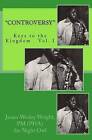 Controversy Keys to the Kingdom Vol.I: Keys to the Kingdom by MR James W Wright (Paperback / softback, 2012)