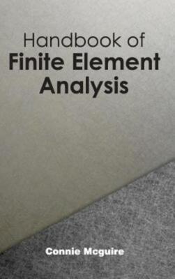 Handbook of Finite Element Analysis by Connie McGuire: New