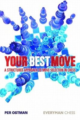 Your Best Move: A Structured Approach to Move Selection in Chess by Per Ostman